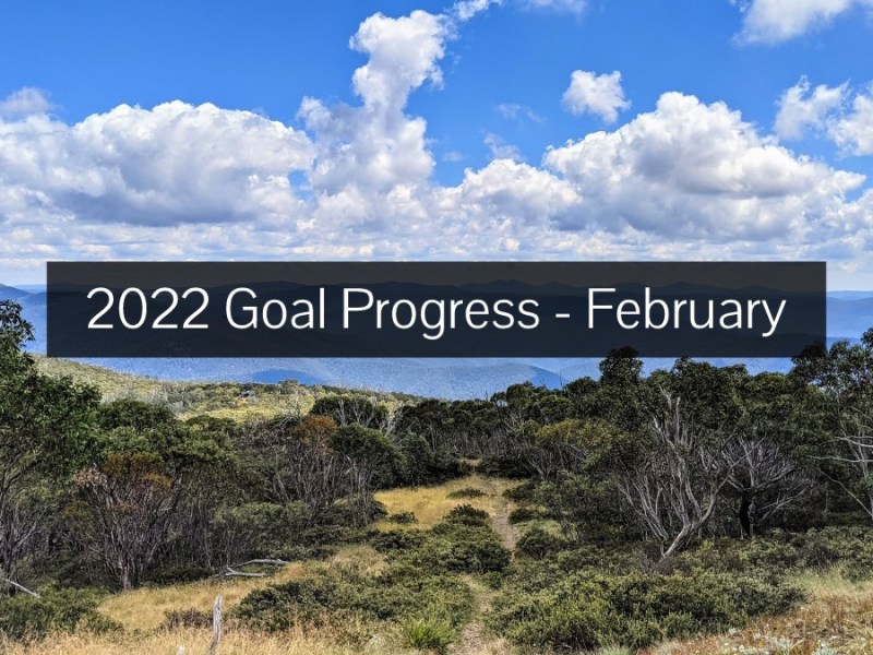 2022 Goal Progress –&nbsp;February